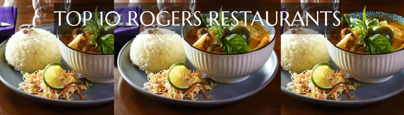 TOP 10 ROGERS RESTAURANTS